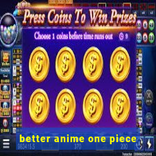 better anime one piece